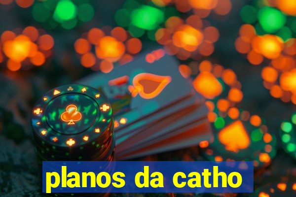 planos da catho